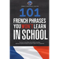 101 French Phrases You Won't Learn in School: The Key to Sounding Like a Native Speaker: Idioms & Popular Phrases You Don't Learn from Textbooks. Rapi - Paperback