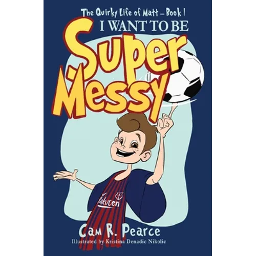 I Want to Be Super Messy - Paperback