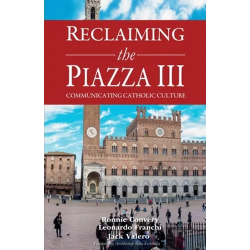 Reclaiming the Piazza III: Catholic Culture and the New Evangelisation - Paperback
