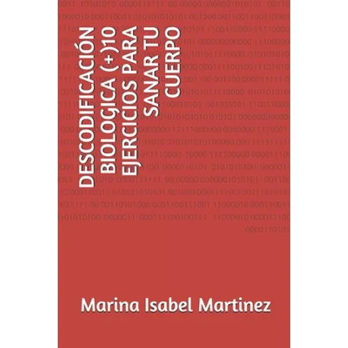 Descodificación Biologica (+)10 Ejercicios Para Sanar Tu Cuerpo - Paperback