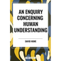 An Enquiry Concerning Human Understanding - Hardcover