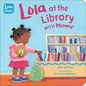 Lola at the Library with Mommy - Board Book