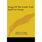 Songs Of The Cattle Trail And Cow Camp - Paperback