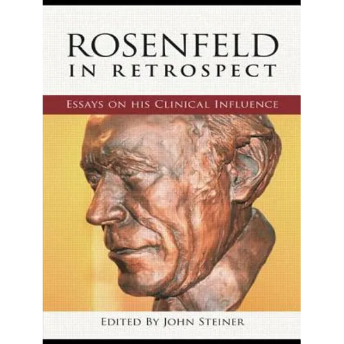 Rosenfeld in Retrospect: Essays on his Clinical Influence - Paperback