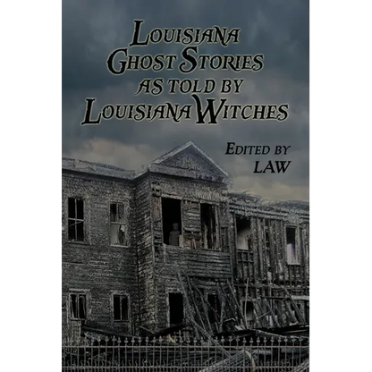 Louisiana Ghost Stories As Told By Louisiana Witches - Paperback