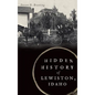 Hidden History of Lewiston, Idaho - Hardcover