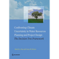Confronting Climate Uncertainty in Water Resources Planning and Project Design - Paperback