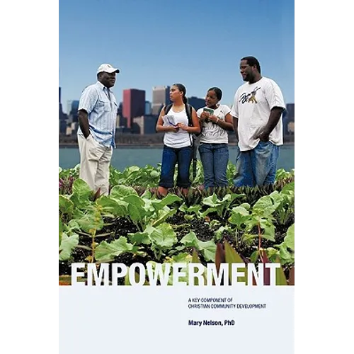 Empowerment: A Key Component of Christian Community Development - Paperback