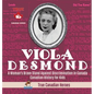 Viola Desmond - A Woman's Brave Stand Against Discrimination in Canada Canadian History for Kids True Canadian Heroes - Hardcover