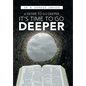 A Desire to Go Deeper: It's Time to Go Deeper - Hardcover