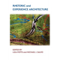 Rhetoric and Experience Architecture - Paperback