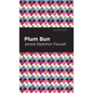 Plum Bun: A Novel Without a Moral - Hardcover
