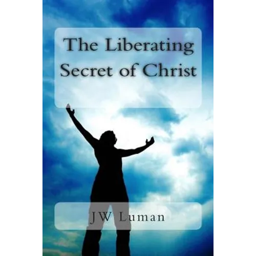 The Liberating Secret of Christ - Paperback