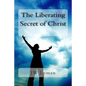 The Liberating Secret of Christ - Paperback