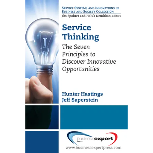 Service Thinking: The Seven Principles to Discover Innovative Opportunities - Paperback