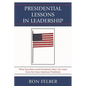 Presidential Lessons in Leadership: What Executives (and Everybody Else) Can Learn from Six Great American Presidents - Paperback