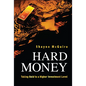 Hard Money: Taking Gold to a Higher Investment Level - Hardcover