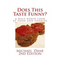 Does This Taste Funny?: A Half-baked Look at Food and Foodies - Paperback