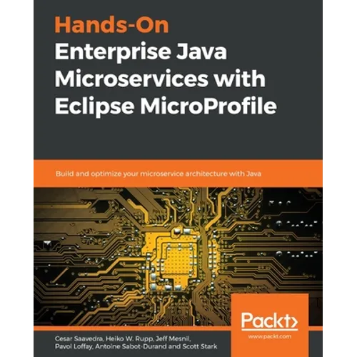 Hands-On Enterprise Java Microservices with Eclipse MicroProfile: Build and optimize your microservice architecture with Java - Paperback