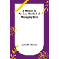 A Manual or an Easy Method of Managing Bees - Paperback