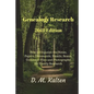 Genealogy Research 2018 Edition: How to Organize the Notes, Papers, Documents, Emails, Scans, Computer Files and Photographs for Family Research - Paperback