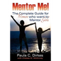 Mentor Me! The Complete Guide for Women Who Want to Mentor Girls - Paperback