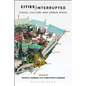 Cities Interrupted: Visual Culture and Urban Space - Paperback