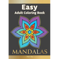 Easy Adult Coloring Book MANDALAS: Simple, Relaxing, Calming Mandalas. The Perfect Coloring Companion For Seniors, Beginners & Anyone Who Enjoys Easy - Paperback