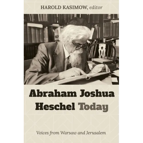 Abraham Joshua Heschel Today: Voices from Warsaw and Jerusalem - Paperback