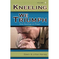 Kneeling We Triumph Vol. 2 - Paperback