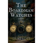 The Boardman Watches - Hardcover