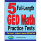 5 Full-Length GED Math Practice Tests: The Practice You Need to Ace the GED Math Test - Paperback