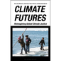 Climate Futures: Reimagining Global Climate Justice - Paperback