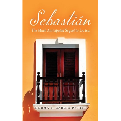 Sebastián: The Much Anticipated Sequel to Luisa - Paperback