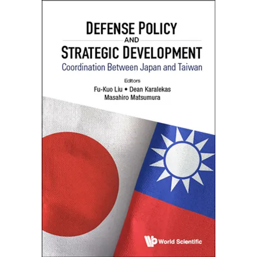 Defense Policy and Strategic Development: Coordination Between Japan and Taiwan - Hardcover