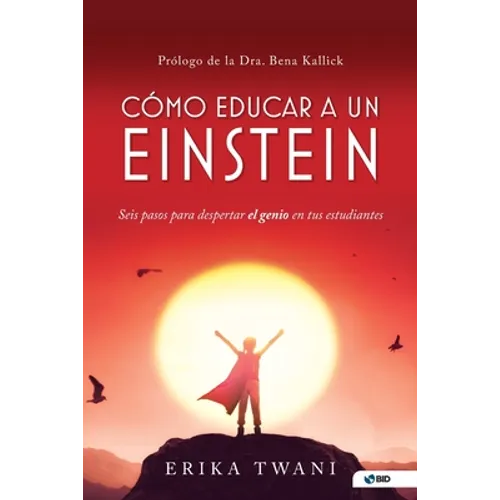 Como educar a un Einstein: Seis pasos para despertar el genio en tus estudiantes - Paperback