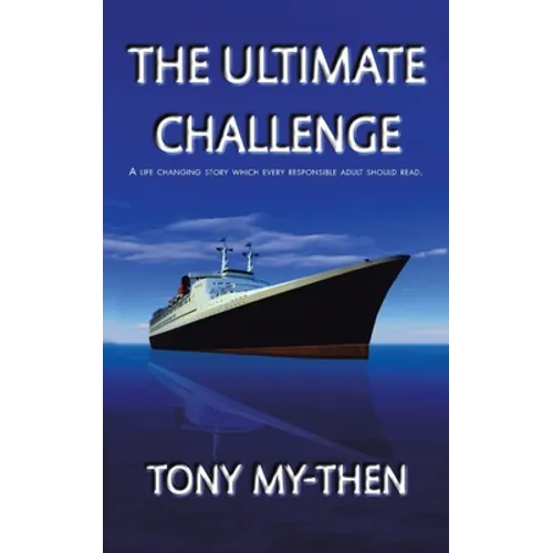 The Ultimate Challenge: A Life Changing Story Which Every Responsible Adult Should Read - Paperback