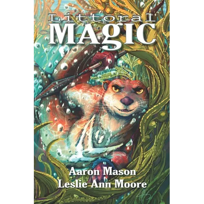 Littoral Magic: Book One of All Oceans Aglow - Paperback