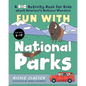 Fun with National Parks: A Big Activity Book for Kids about America's Natural Wonders - Paperback
