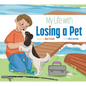 My Life with Losing a Pet - Hardcover