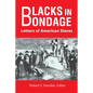 Blacks in Bondage: Letters of American Slaves - Paperback