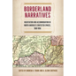 Borderland Narratives: Negotiation and Accommodation in North America's Contested Spaces, 1500-1850 - Paperback