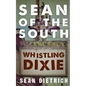 Sean of the South: Whistling Dixie - Paperback