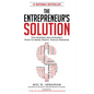 The Entrepreneur's Solution: The Modern Millionaire's Path to More Profit, Fans & Freedom - Paperback