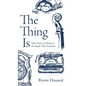 The Thing Is: Short Stories of Things and the People They Encounter - Hardcover