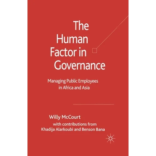 The Human Factor in Governance: Managing Public Employees in Africa and Asia - Paperback