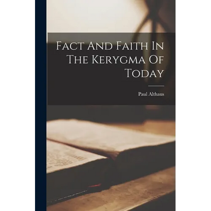 Fact And Faith In The Kerygma Of Today - Paperback