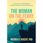 The Woman on the Ferry: A Journey of 1,000 Miles to Redefine Success and Discover Joy - Paperback