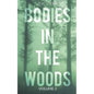 Bodies in the Woods: Unexplained Mysteries, Volume 2 - Paperback