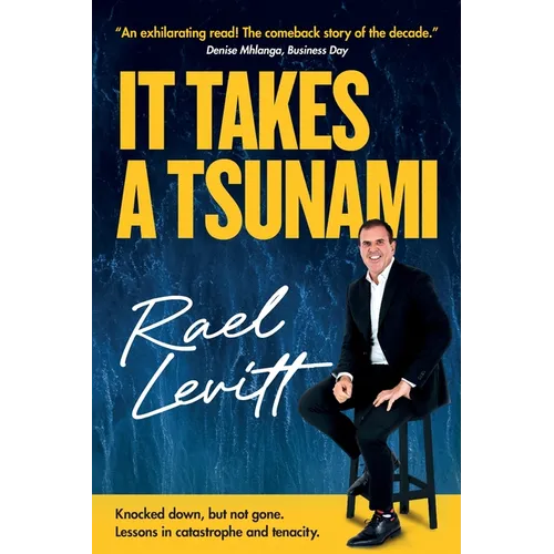 It Takes a Tsunami: Knocked down, but not gone. Lessons in catastrophe and tenacity - Paperback